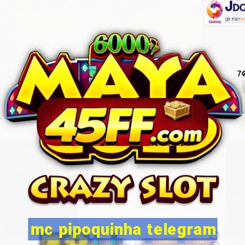 mc pipoquinha telegram